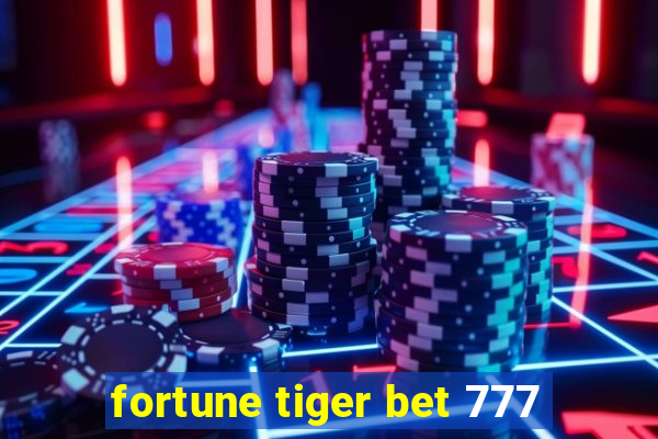 fortune tiger bet 777